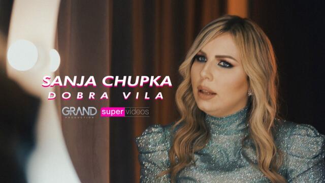 Sanja Chupka - Dobra Vila - (Official Video 2022)