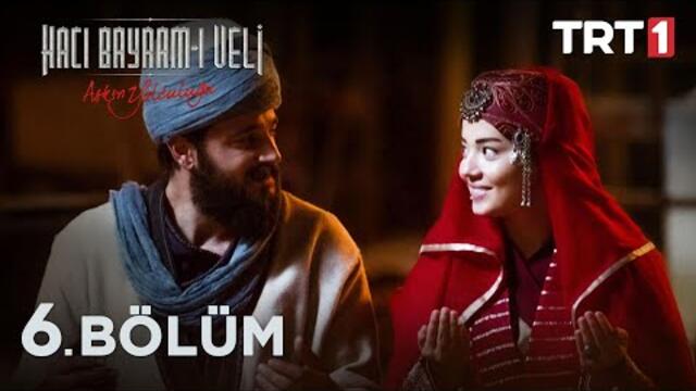 Aşkın Yolculuğu: Hacı Bayram-ı Veli 6. Bölüm
