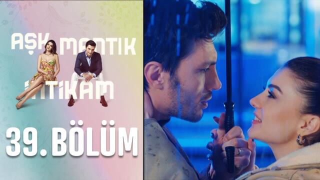 Aşk Mantık İntikam 39. Bölüm