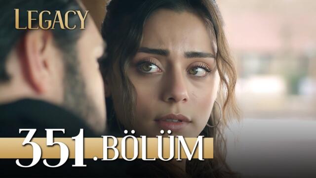 Emanet 351. Bölüm | Legacy Episode 351