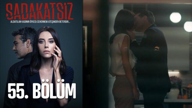 Sadakatsiz 55. Bölüm