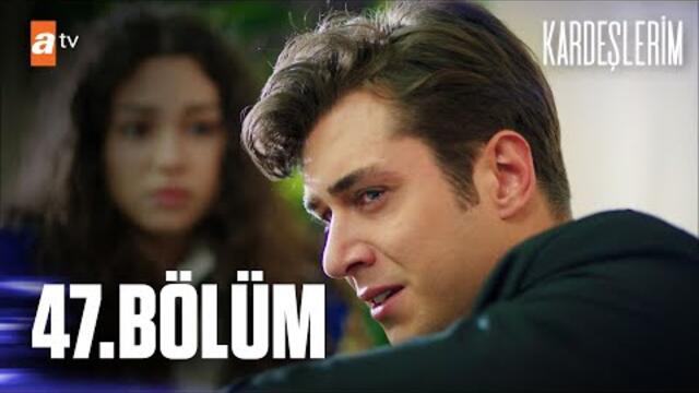 Kardeşlerim 47. Bölüm @atv