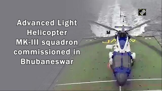 Advanced Light Helicopter MK-III squadron commissioned in Bhubaneswar