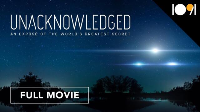 Unacknowledged: An Exposé of the World's Greatest Secret (FULL MOVIE)  (Client Req Removal)