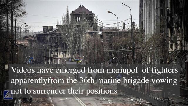 Videos have emerged of fighters apparently from the Ukrainian 36th marine brigade vowing not to surrender their positions
