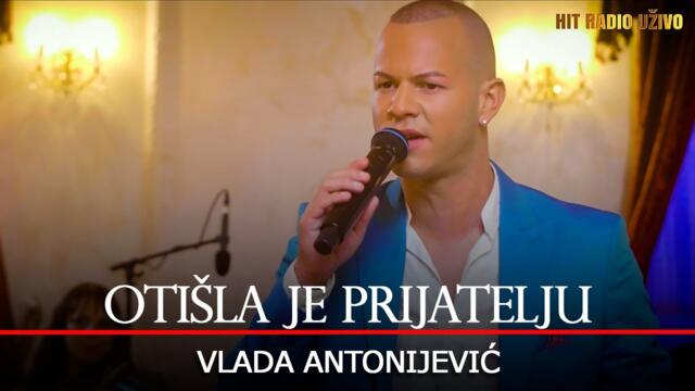 Vlada Antonijevic - Otisla je prijatelju (orkestar Marka Djukica)