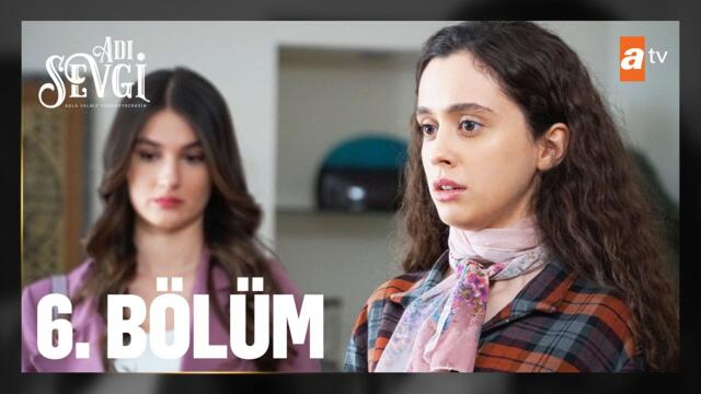 Adı Sevgi 6. Bölüm @atv