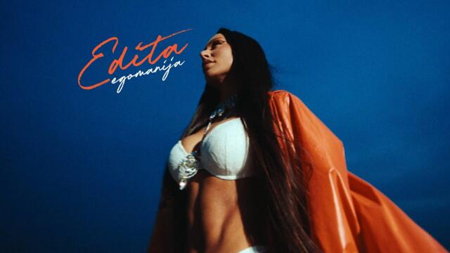 EDITA - EGOMANIJA (OFFICIAL VIDEO)