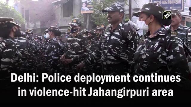 Police deployment continues in Delhi's violence-hit Jahangirpuri area