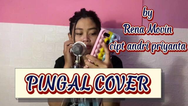 PINGAL - (Ngatmombilung) || Cover By Rena Movin