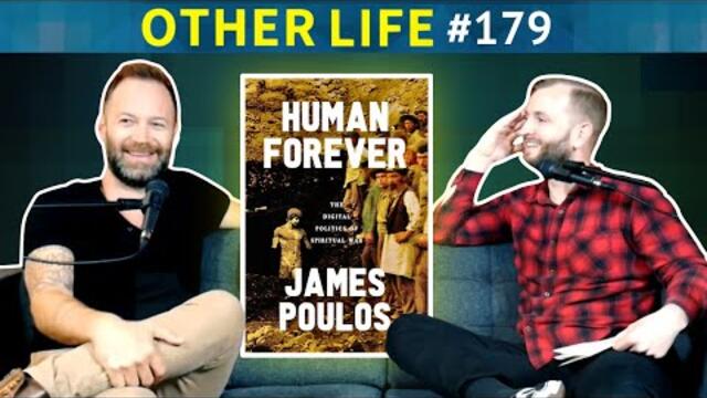 Human Forever with James Poulos