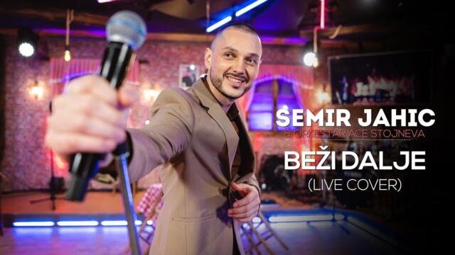 SEMIR JAHIC - BEZI DALJE / LIVE COVER  2022