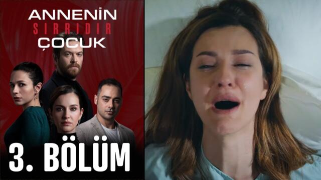 Annenin Sırrıdır Çocuk 3. Bölüm
