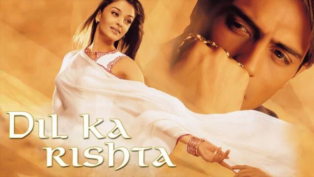 Dil Ka Rishta - Връзките на сърцето (2003)