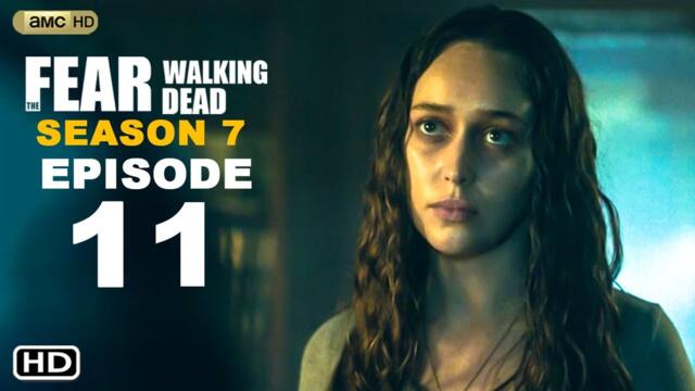 Fear The Walking Dead Season 7 Episode 11 Trailer (2022) AMC, Release Date, Cast, Ending, Review