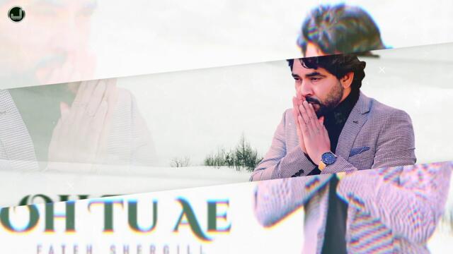 OH TU AE | Fateh Shergill | Lyrical Video | New Punjabi Song 2022 | Japas Music