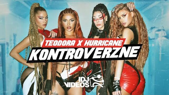 TEODORA X HURRICANE - KONTROVERZNE (OFFICIAL VIDEO) 2022