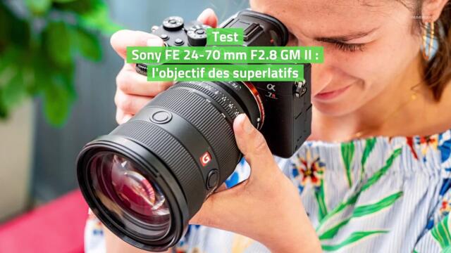 Test Sony FE 24-70 mm F2.8 GM II : un zoom excellent