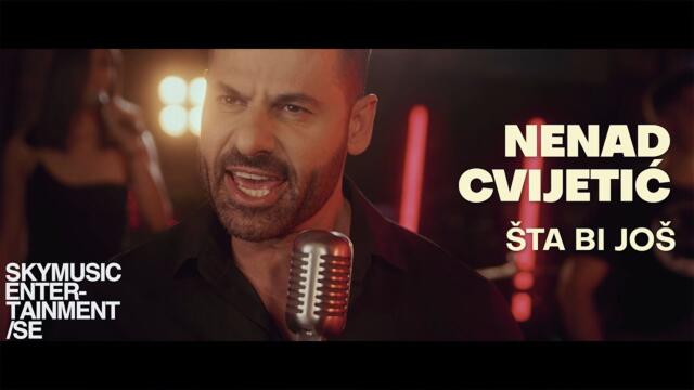 NENAD CVIJETIĆ - ŠTA BI JOŠ  (OFFICIAL VIDEO 2022)