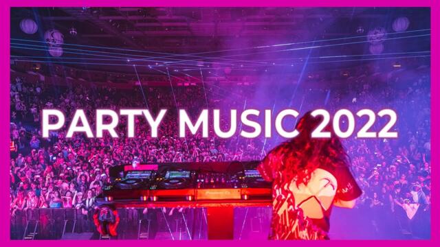 Party Music Mix 2022 - Remixes & Mashups Of Popular Songs 2022 | Best Club Music Mix 2022