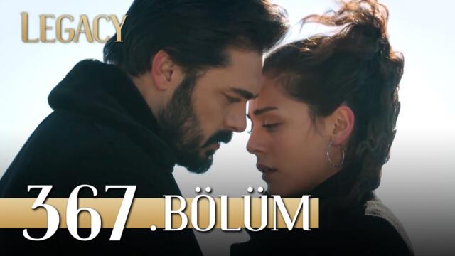Emanet 367. Bölüm | Legacy Episode 367