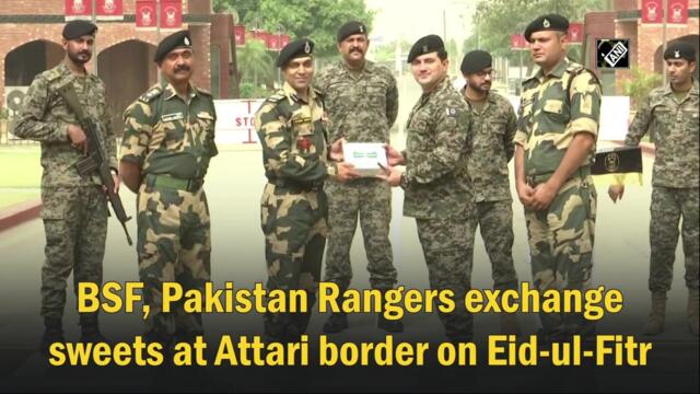 BSF, Pakistan Rangers exchange sweets at Attari border on Eid-ul-Fitr