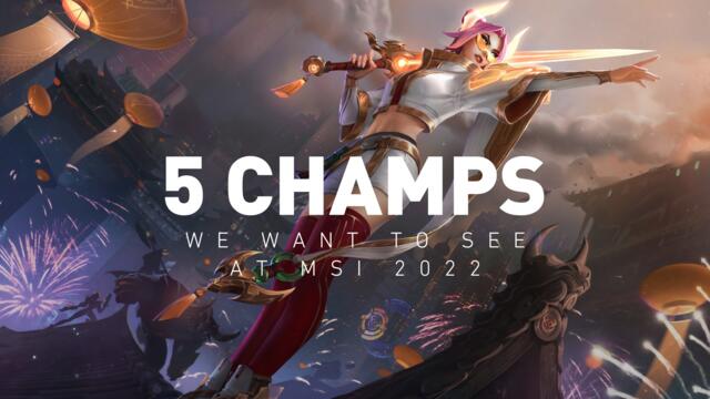 5 Champs we want to see at MSI this year!