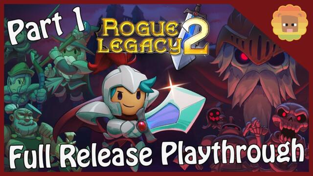 Rogue Legacy 2 - Part 1 | So Many Classes (Full Release Playthrough)