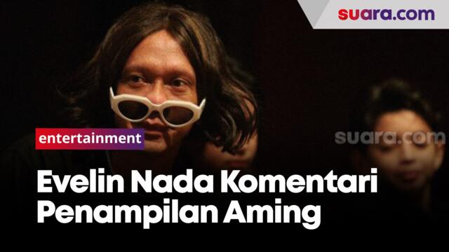 Evelin Nada Anjani Komentari Perubahan Penampilan Aming