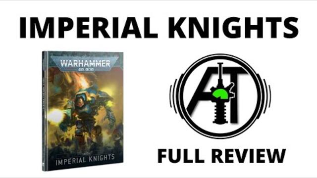 Codex Imperial Knights - Full Rules Review