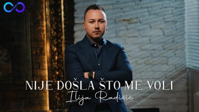 ILIJA RADIŠIĆ - NIJE DOŠLA ŠTO ME VOLI (OFFICIAL VIDEO) 2022