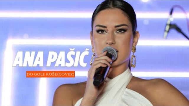 ANA PASIC - DO GOLE KOZE (COVER)