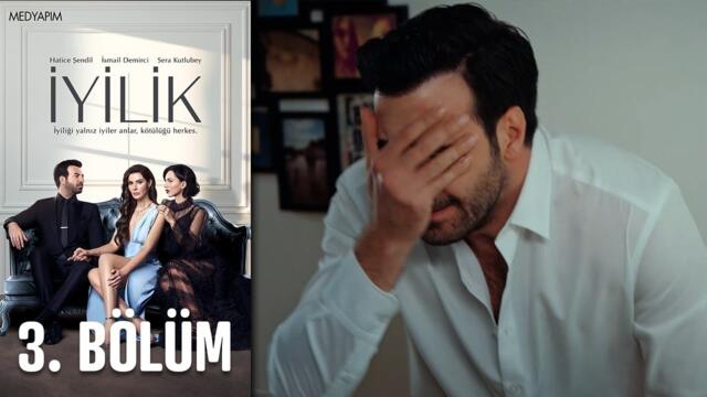 İyilik 3. Bölüm