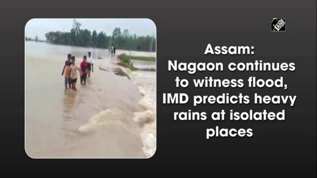 Assam's Nagaon continues to witness flood, IMD predicts heavy rains at isolated places