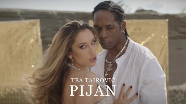 Tea Tairovic - Pijan (Official Video) © 2022