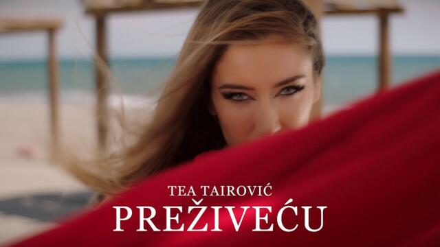 Tea Tairovic - Prezivecu (Official Video) © 2022