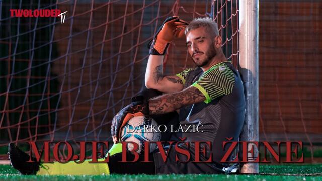 DARKO LAZIC - MOJE BIVSE ZENE (OFFICIAL VIDEO 2022)