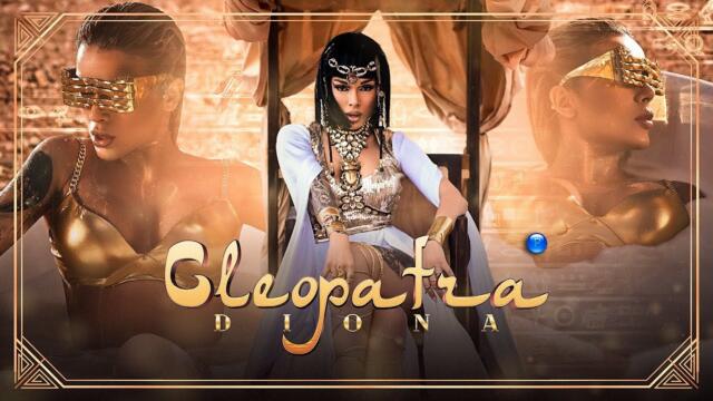 DIONA - CLEOPATRA  •  Official Video 2022