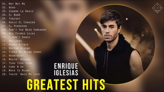 Enrique Iglesias Greatest Hits 2021 - Enrique Iglesias Full Album - Enrique Iglesias Best Songs Ever