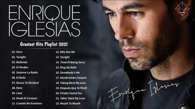 Enrique Iglesias Greatest Hits Full Album 2021 - Enrique Iglesias Live Collection 2021