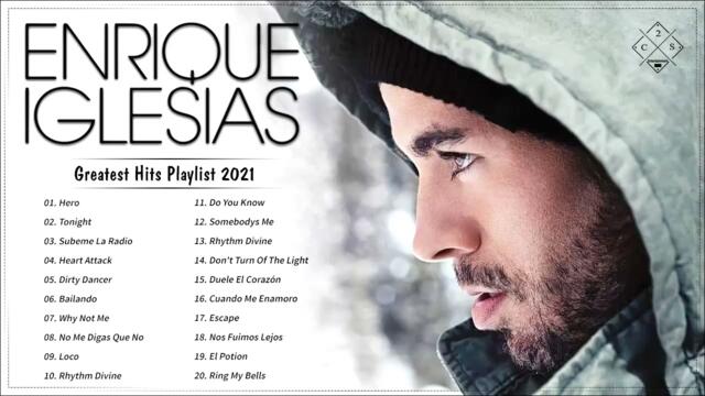 Enrique Iglesias Greatest Hits Playlist 2021 - Enrique Iglesias Best Songs Ever | Music Playlist