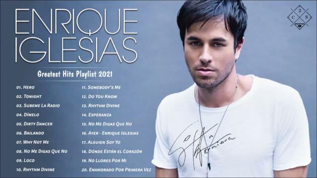 Enrique Iglesias Greatest Hits Playlist 2021 - Best Songs of Enrique Iglesias | Music Playlist
