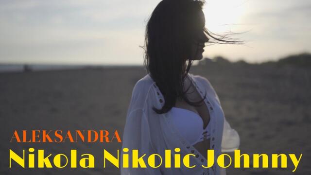 Nikola Nikolic Johnny - ALEKSANDRA (official video 2022) 4K