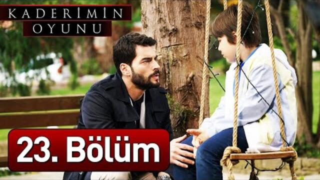 Kaderimin Oyunu 23. Bölüm