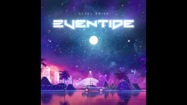 Octal Drive - Eventide (Full Album) Synthwave - Dreamwave - Retrowave (80s Soft Rock)