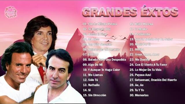 JULIO IGLESIAS, CAMILO SESTO, JOSÉ LUIS PERALES SUS GRANDES ÉXITOS BALADAS ROMÁNTICAS INOLVIDABLES