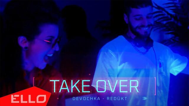 Devochka, REDÜKT - Take Over
