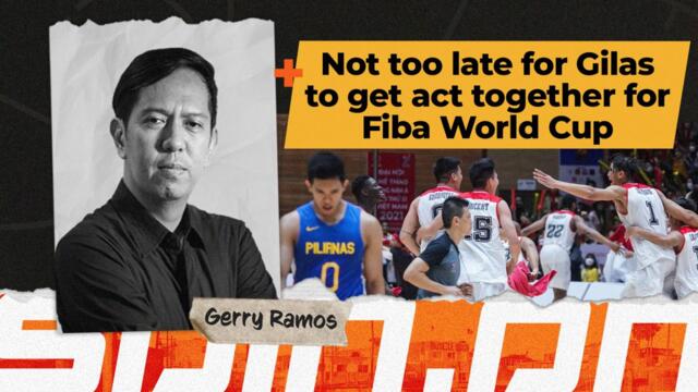 Not too late for Gilas to get act together for Fiba World Cup