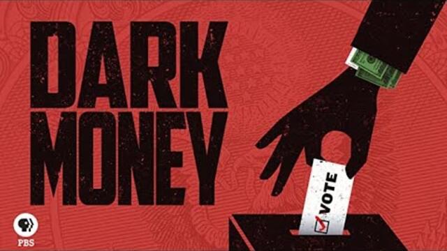DARK MONEY | POV - PBS Full Documentary Film