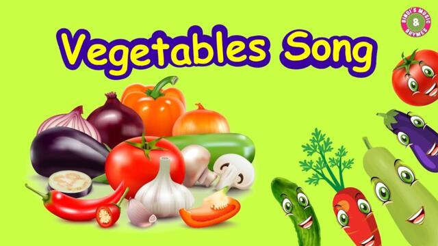 Vegetables Song - Classic and Modern Nursery Rhymes Songs & Anthems